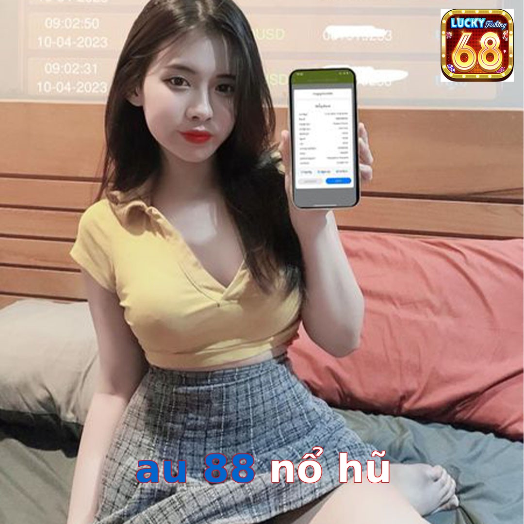 au 88 nổ hũ