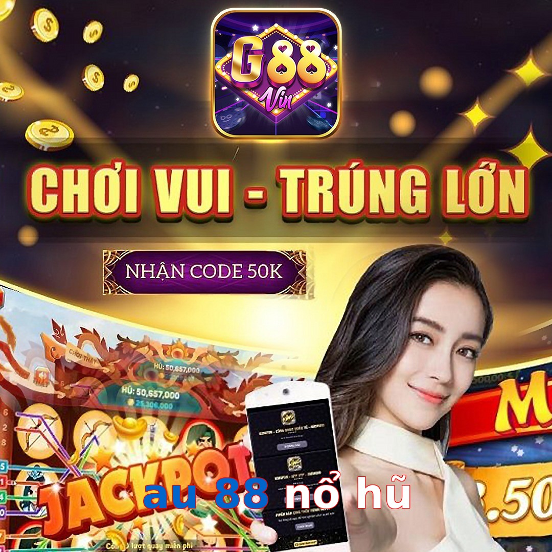 au 88 nổ hũ